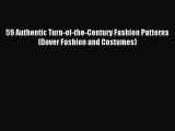 Read 59 Authentic Turn-of-the-Century Fashion Patterns (Dover Fashion and Costumes) Ebook Free