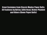 Download Great Costumes from Classic Movies Paper Dolls: 30 Fashions by Adrian Edith Head Walter