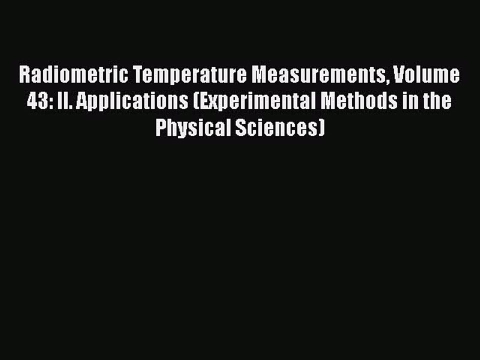 Download Radiometric Temperature Measurements Volume 43: II. Applications (Experimental Methods