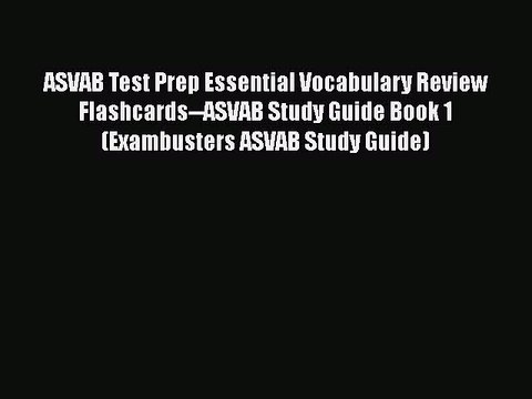 PDF ASVAB Test Prep Essential Vocabulary Review Flashcards ASVAB Study Guide Book 1 (Exambusters