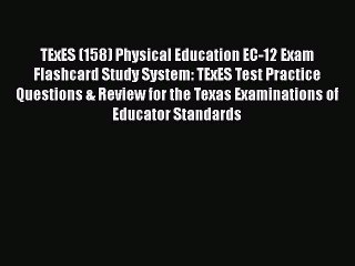 PDF TExES (158) Physical Education EC-12 Exam Flashcard Study System: TExES Test Practice Questions