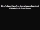 Download Alfred's Basic Piano Prep Course Lesson Book Level A (Alfred's Basic Piano Library)