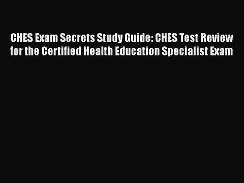 PDF CHES Exam Secrets Study Guide: CHES Test Review for the Certified Health Education Specialist