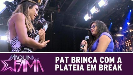 Você sabe o que a Pat faz durante os intervalos?
