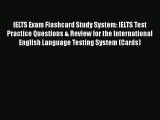 PDF IELTS Exam Flashcard Study System: IELTS Test Practice Questions & Review for the International