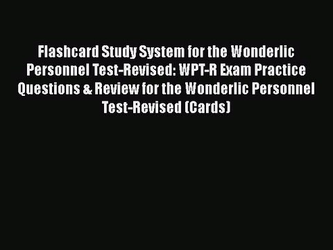 PDF Flashcard Study System for the Wonderlic Personnel Test-Revised: WPT-R Exam Practice Questions