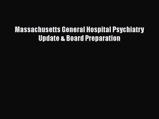 Download Massachusetts General Hospital Psychiatry Update & Board Preparation Free Books