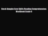 Download Steck-Vaughn Core Skills Reading Comprehension: Workbook Grade 6  Read Online