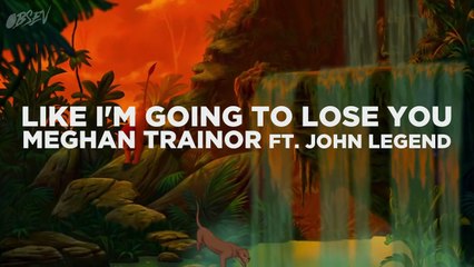 We Mashed Up Meghan Trainor's 'Like I'm Going to Lose You' with 'The Lion King'