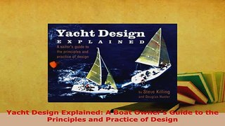 PDF  Yacht Design Explained A Boat Owners Guide to the Principles and Practice of Design PDF Online