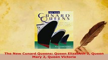 Download  The New Cunard Queens Queen Elizabeth 2 Queen Mary 2 Queen Victoria PDF Online