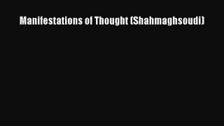 Download Manifestations of Thought (Shahmaghsoudi) PDF Online