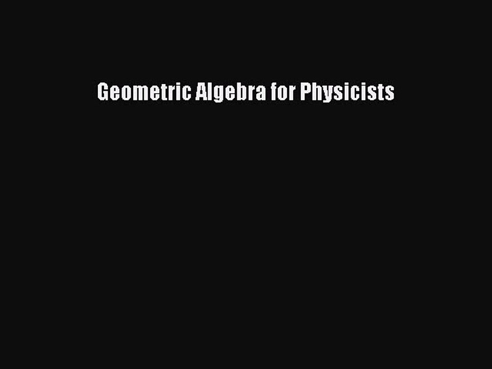 Download Geometric Algebra for Physicists Ebook Free