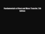 Read Fundamentals of Heat and Mass Transfer 5th Edition Ebook Free