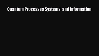 Download Quantum Processes Systems and Information PDF Free