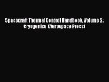 Read Spacecraft Thermal Control Handbook Volume 2: Cryogenics  (Aerospace Press) Ebook Free