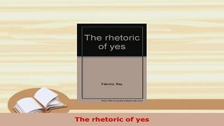 PDF  The rhetoric of yes Read Full Ebook