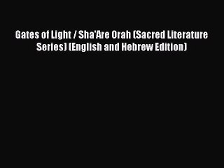 Read Gates of Light / Sha'Are Orah (Sacred Literature Series) (English and Hebrew Edition)