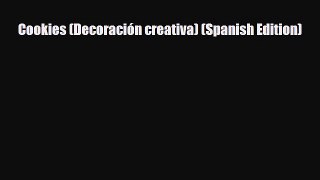 Read ‪Cookies (Decoración creativa) (Spanish Edition)‬ PDF Free