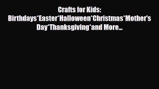 Download ‪Crafts for Kids: Birthdays*Easter*Halloween*Christmas*Mother's Day*Thanksgiving*and