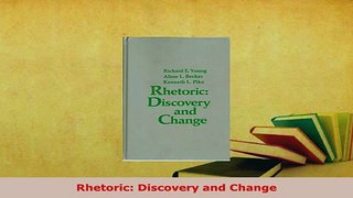PDF  Rhetoric Discovery and Change PDF Online