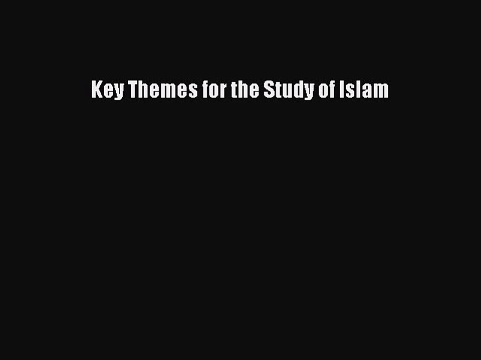 Download Key Themes for the Study of Islam PDF Online
