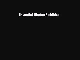 Read Essential Tibetan Buddhism Ebook Free
