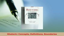 Download  Rhetoric Concepts Definitions Boundaries Read Online