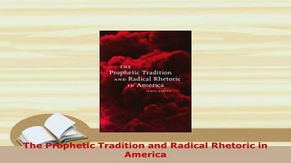 PDF  The Prophetic Tradition and Radical Rhetoric in America PDF Online