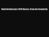 Read ‪Revit Architecture 2010 Basics: From the Ground Up‬ Ebook Online