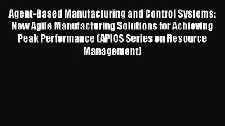 Download ‪Agent-Based Manufacturing and Control Systems: New Agile Manufacturing Solutions