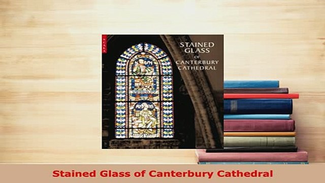 Download Stained Glass of Canterbury Cathedral Ebook