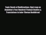 Read Yogic Deeds of Bodhisattvas: Gyel-tsap on Aryadeva's Four Hundred (Textual Studies & Translations