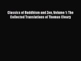 Read Classics of Buddhism and Zen Volume 1: The Collected Translations of Thomas Cleary Ebook