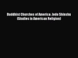 Read Buddhist Churches of America: Jodo Shinshu (Studies in American Religion) Ebook Free