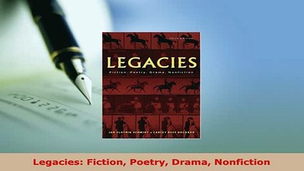 PDF  Legacies Fiction Poetry Drama Nonfiction PDF Online