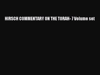 Download HIRSCH COMMENTARY ON THE TORAH- 7 Volume set PDF Online