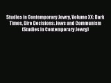 Read Studies in Contemporary Jewry Volume XX: Dark Times Dire Decisions: Jews and Communism