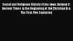 Download Social and Religious History of the Jews Volume 2: Ancient Times to the Beginning