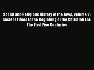 Video herunterladen: Download Social and Religious History of the Jews Volume 2: Ancient Times to the Beginning