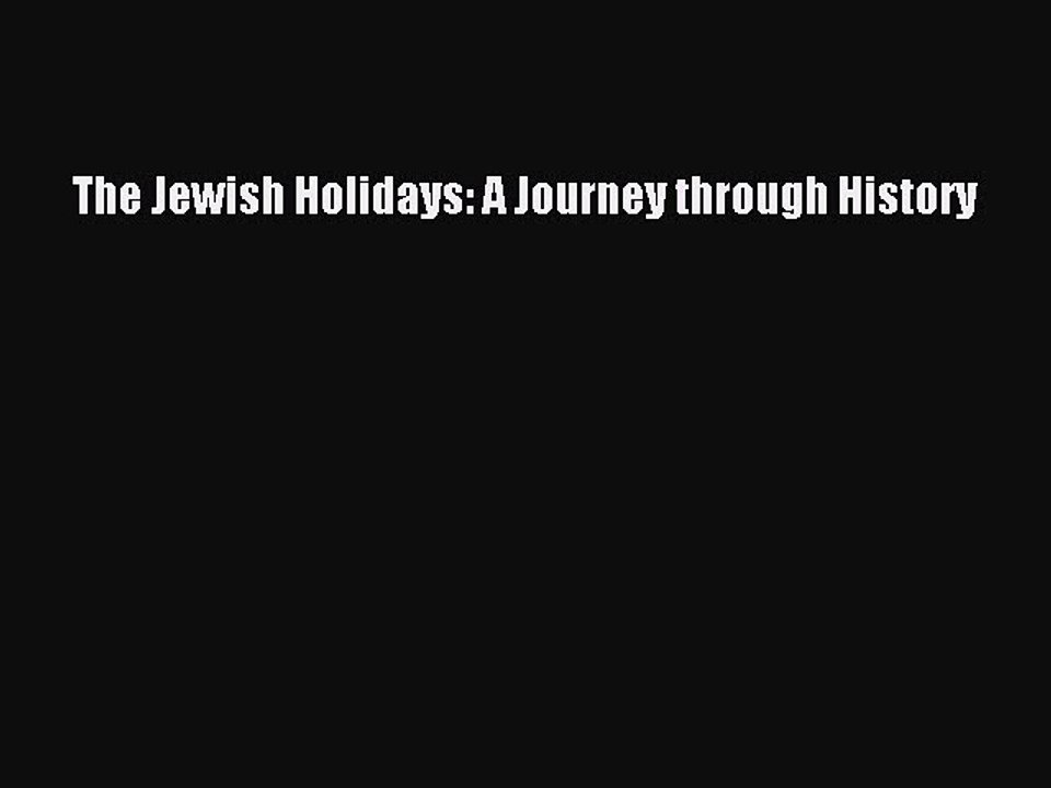Read The Jewish Holidays: A Journey through History Ebook Free