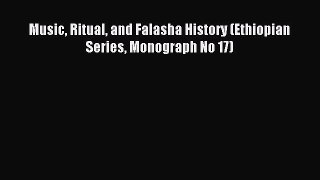 Read Music Ritual and Falasha History (Ethiopian Series Monograph No 17) PDF Online