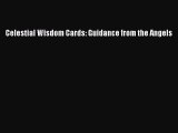 Read Celestial Wisdom Cards: Guidance from the Angels Ebook Free