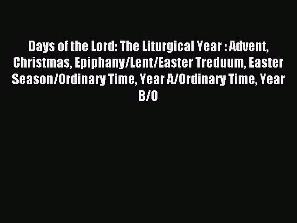 Read Days of the Lord: The Liturgical Year : Advent Christmas Epiphany/Lent/Easter Treduum