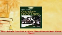 Download  BestSelling OneStory Home Plans Sunset Best Home Plans PDF Book Free