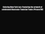 Download Coloring New York Jazz: Featuring the artwork of celebrated illustrator Tomislav Tomic