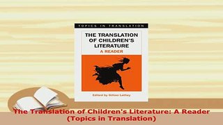 Download  The Translation of Childrens Literature A Reader Topics in Translation Download Online