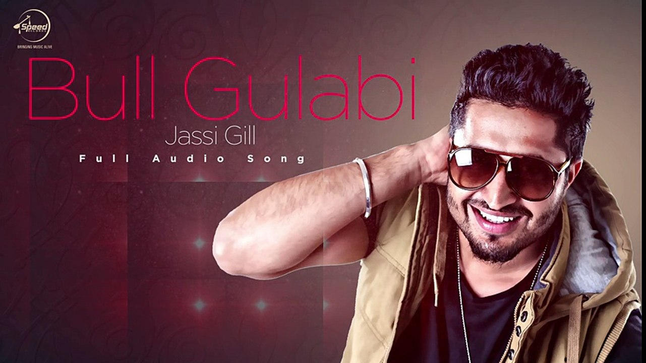 Bull Gulabi Full Audio HD - Jassi Gill 2016 - New Punjabi Songs