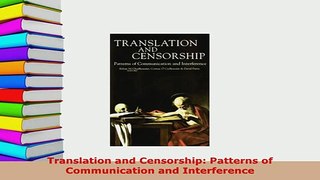 PDF  Translation and Censorship Patterns of Communication and Interference PDF Full Ebook