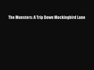 Read The Munsters: A Trip Down Mockingbird Lane Ebook Free